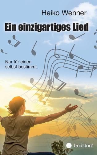 Cover image for Ein einzigartiges Lied.: Nur fur einen selbst bestimmt.