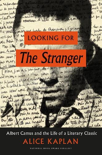 Cover image for Looking for The Stranger: Albert Camus and the Life of a Literary Classic