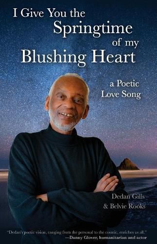 Cover image for I Give You the Springtime of My Blushing Heart: A Poetic Love Song