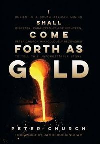 Cover image for I Shall Come Forth as Gold