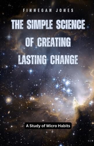 Cover image for The Simple Science of Creating Lasting Change