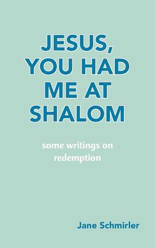 Cover image for Jesus, You Had Me at Shalom
