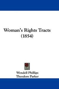 Cover image for Woman's Rights Tracts (1854)
