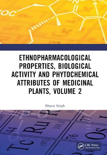 Cover image for Ethnopharmacological Properties, Biological Activity and Phytochemical Attributes of Medicinal Plants, Volume 2