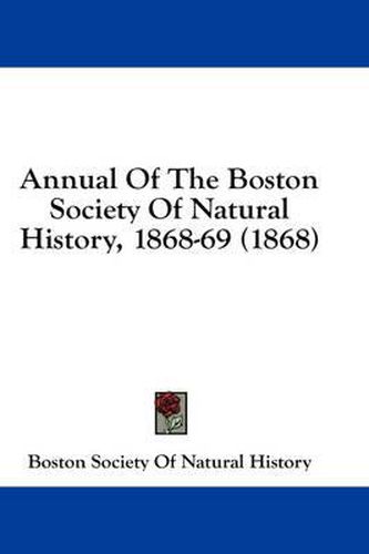 Cover image for Annual of the Boston Society of Natural History, 1868-69 (1868)