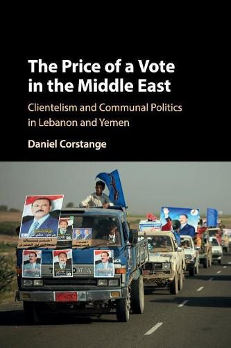 Cover image for The Price of a Vote in the Middle East: Clientelism and Communal Politics in Lebanon and Yemen