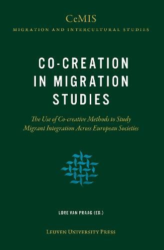 Cover image for Co-creation in Migration Studies: The Use of Co-creative Methods to Study Migrant Integration Across European Societies