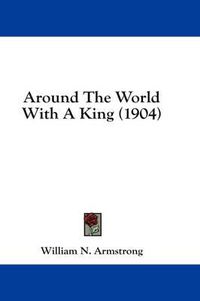 Cover image for Around the World with a King (1904)