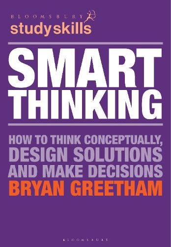 Cover image for Smart Thinking: How to Think Conceptually, Design Solutions and Make Decisions