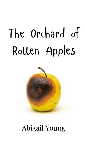 Cover image for The Orchard of Rotten Apples