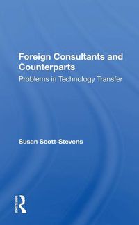 Cover image for Foreign Consultants and Counterparts: Problems in Technology Transfer