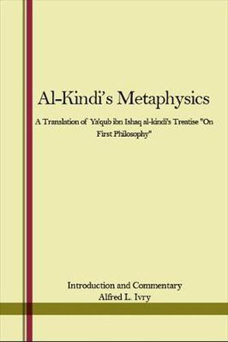 Al-Kindi's Metaphysics: A Translation of Ya'qub ibn Ishaq al-kindi's Treatise  On First Philosophy