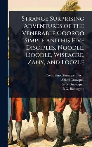 Cover image for Strange Surprising Adventures of the Venerable Gooroo Simple and his Five Disciples, Noodle, Doodle, Wiseacre, Zany, and Foozle