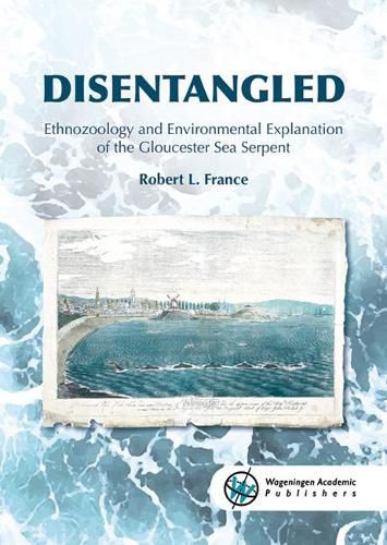 DISENTANGLED: Ethnozoology and Environmental Explanation of the Gloucester Sea Serpent