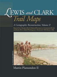 Cover image for Lewis and Clark Trail Maps VII: A Cartographic Reconstruction