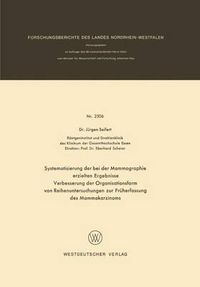 Cover image for Systematisierung Der Bei Der Mammographie Erzielten Ergebnisse: Verbesserung Der Organisationsform Von Reihenuntersuchungen Zur Fruherfassung Des Mammakarzinoms