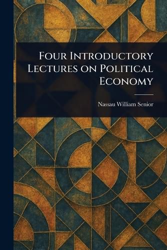 Cover image for Four Introductory Lectures on Political Economy