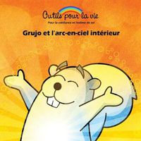 Cover image for Grujo et l'arc-en-ciel interieur: La meditation/Retrouver son calme interieur