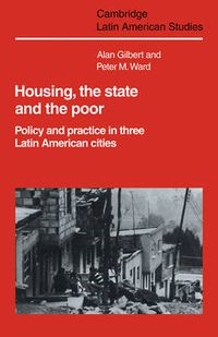 Cover image for Housing, the State and the Poor: Policy and Practice in Three Latin American Cities