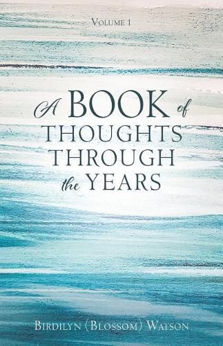 Cover image for A Book of Thoughts Through the Years: Volume 1