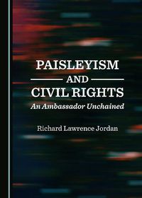 Cover image for Paisleyism and Civil Rights: An Ambassador Unchained