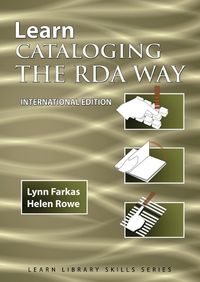 Cover image for Learn Cataloging the RDA Way International Edition