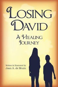 Cover image for Losing David: A Healing Journey