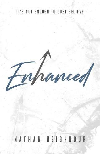 Cover image for Enhanced: It's Not Enough to Just Believe