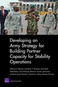 Cover image for Developing an Army Strategy for Building Partner Capacity for Stability Operations