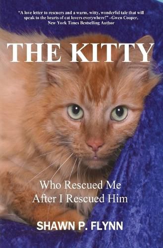 Cover image for The Kitty: Who Rescued Me After I Rescued Him