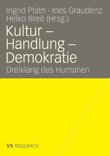 Cover image for Kultur - Handlung - Demokratie: Dreiklang des Humanen