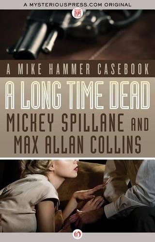 A Long Time Dead: A Mike Hammer Casebook