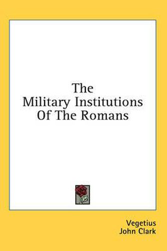 Cover image for The Military Institutions of the Romans