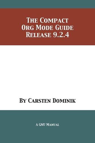 Cover image for The Compact Org Mode Guide: Release 9.2.4