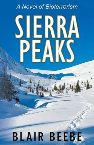 Cover image for Sierra Peaks: A Novel of Bioterrorism