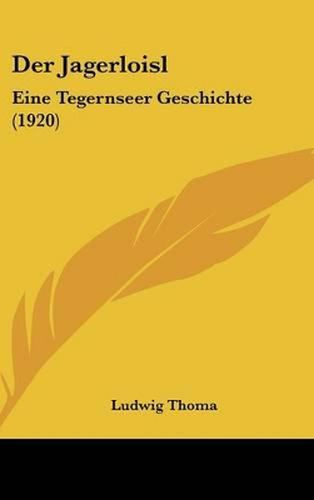 Der Jagerloisl: Eine Tegernseer Geschichte (1920)