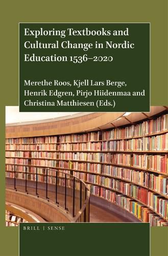 Cover image for Exploring Textbooks and Cultural Change in Nordic Education 1536-2020