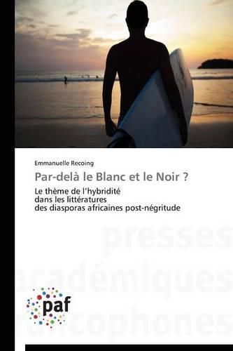 Cover image for Par-Dela Le Blanc Et Le Noir ?