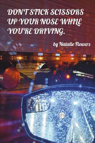 Cover image for Don't Stick Scissors up your Nose while You're Driving