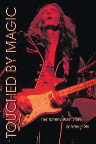 Cover image for Touched by Magic: The Tommy Bolin Story