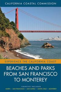 Cover image for Beaches and Parks from San Francisco to Monterey: Counties Included: Marin, San Francisco, San Mateo, Santa Cruz, Monterey