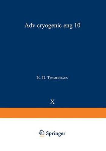 Advances in Cryogenic Engineering: Proceedings of the 1964 Cryogenic Engineering Conference (Sections A-L)