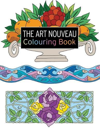 Cover image for The Art Nouveau Colouring Book: Large and Small Projects to Enjoy