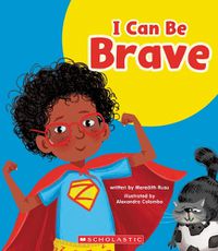 Cover image for I Can Be Brave (Learn About: Your Best Self)
