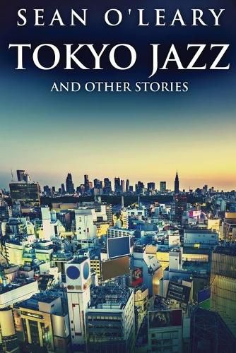 Cover image for Tokyo Jazz And Other Stories