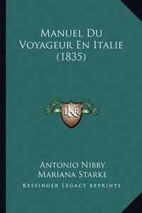 Cover image for Manuel Du Voyageur En Italie (1835)