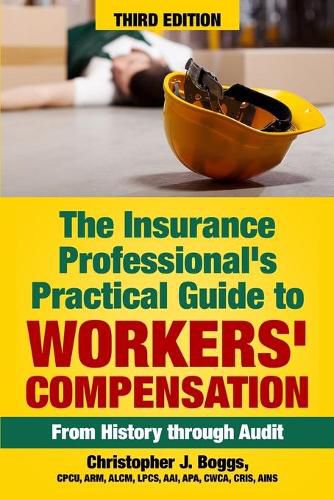 Cover image for The Insurance Professional's Practical Guide to Workers' Compensation: From History through Audit