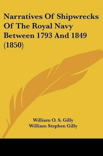 Cover image for Narratives Of Shipwrecks Of The Royal Navy Between 1793 And 1849 (1850)