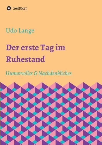 Cover image for Der erste Tag im Ruhestand: Humorvolles & Nachdenkliches