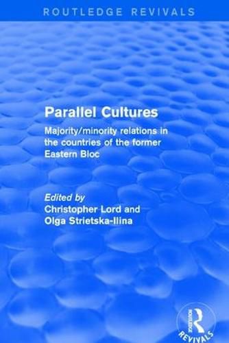 Cover image for Parallel Cultures: Majority/Minority Relations in the Countries of the Former Eastern Bloc